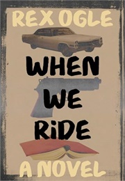 When We Ride (Rex Ogle)