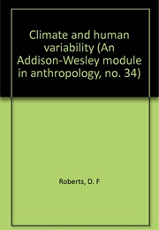 Climate and Human Variability (Derek Frank Roberts)