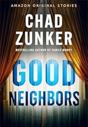 Good Neighbors (Chad Zunker)