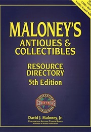Maloney's Antiques & Collectibles Resource Directory (Jr. David J. Maloney)