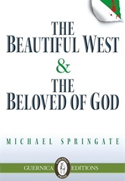 The Beautiful West & the Beloved of God (Michael Springate)