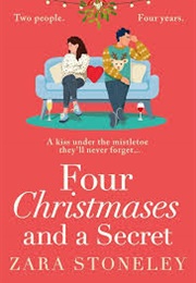 Four Christmases and a Secret (Zara Stoneley)