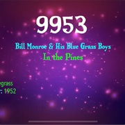 #9974 in the Pines by Bill Monroe & His Blue Grass Boys