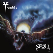 Trouble - The Skull (1985)