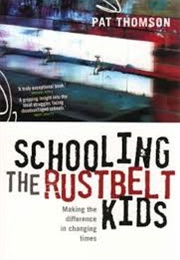 Schooling the Rustbelt Kids (Pat Thomson)