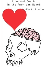Love and Death in the American Novel (Leslie A. Fiedler)