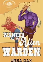 Wanted by the Alien Warden (Ursa Dax)
