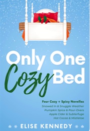 Only One Cozy Bed: An Omnibus Collection of Fall & Winter Small-Town Novellas (Elise Kennedy)