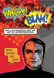 Wham! Blam! Roy Lichtenstein and the Art of Appropriation (2022)