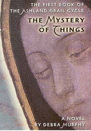 The Mystery of Things (Debra Murphy) (Debra Murphy)