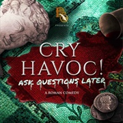 Cry Havoc! Ask Questions Later