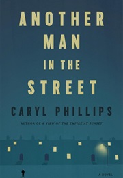 Another Man in the Street (Caryl Phillips)