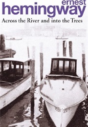 Across the River and Into the Trees (Hemingway, Ernest)