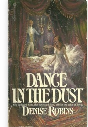 Dance in the Dust (Denise Robins - Originally as Harriet Gray)