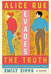 Alice Rue Evades the Truth (Emily Zipps)
