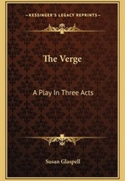 The Verge (Glaspell, Susan)