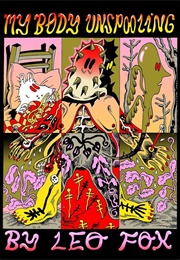 My Body Unspooling (Leo Fox)