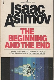 The Beginning and the End (Isaac Asimov)
