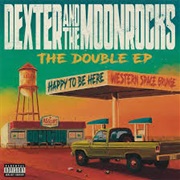 Dexter and the Moonrocks- The Double EP