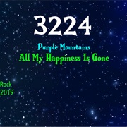 #8208 All My Happiness Is Gone by Purple Mountains