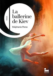 La Ballerine De Kiev (Stéphanie Perez)
