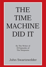 The Time Machine Did It (John Swartzwelder)