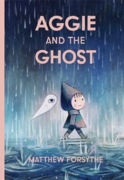 Aggie and the Ghost (Matthew Forsythe)