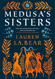 Medusa's Sisters (Lauren J.A. Bear)
