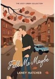 Fall Me Maybe (Laney Hatcher)