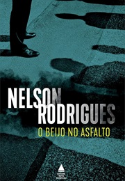 O Beijo No Asfalto (Nelson Rodrigues)