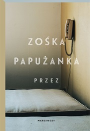 Przez (Zośka Papużanka)