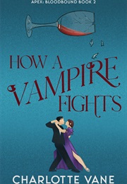 How a Vampire Fights (Charlotte Vane)