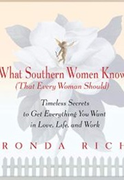 What Southern Women Know (Ronda Rich)