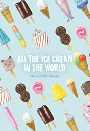 All the Ice Cream in the World (Masoud Gharehbaghi)