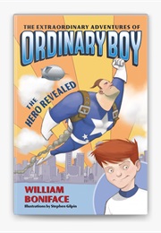 The Extraordinary Adventures of Ordinary Boy (William Boniface)