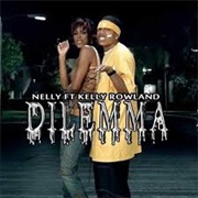 Dilemma- Nelly, Kelly Rowland