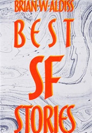 Best SF Stories of Brian W. Aldiss (Brian W. Aldiss)