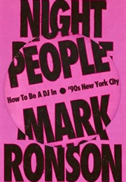 Night People: How to Be a DJ in '90s New York City (Mark Ronson)