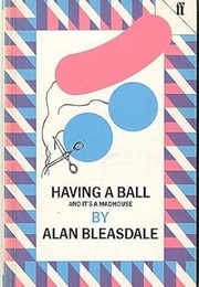 Having a Ball (Alan Bleasdale)