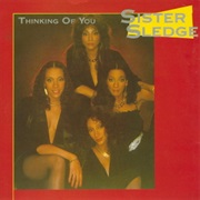 Thinking of You - Sister Sledge