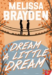 Dream a Little Dream (Melissa Brayden)