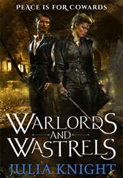 Warlords and Wastrels (Julia Knight)
