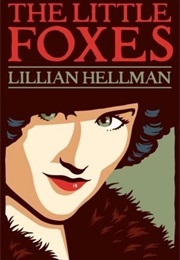 The Little Foxes (Hellman, Lillian)