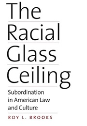 The Racial Glass Ceiling (Roy L. Brooks)