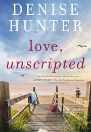 Love, Unscripted (Denise Hunter)
