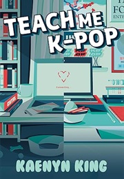 Teach Me K-Pop (Kaenyn King)