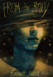 From the Belly (Emmett Nahil)