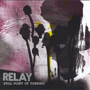 Relay – Still Point of Turning