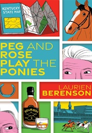 Peg and Rose Play the Ponies (Laurien Berenson)