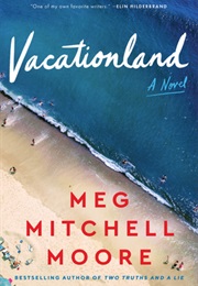 Vacationland (Meg Mitchell Moore)